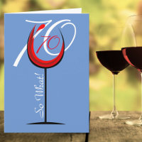 Red Wine Glass Funny Zitat 70. Geburtstagskarte
