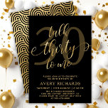 Rede 30 zu mir Gold Script 30. Geburtstag Einladung<br><div class="desc">Chic Elegant Talk 30 zu mir Drehbuch 30. Geburtstag Einladung in Schwarz und Gold. Feiern Sie Ihren 30. Geburtstag stilvoll mit diesem schicken Elegant "Talk Thirty To Me" Black and Gold Einladung. Dieses moderne Design besticht durch fette Imitate mit Goldfolienkalligraphie, spielerischem "Talk Thirty To Me"-Drehbuch und eleganten Swash-Schwänzen, gepaart mit...</div>