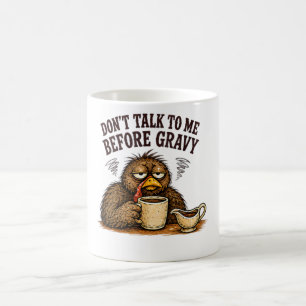 Rede mir vor Puter-Gravy-Thanksgiving nicht an  Kaffeetasse