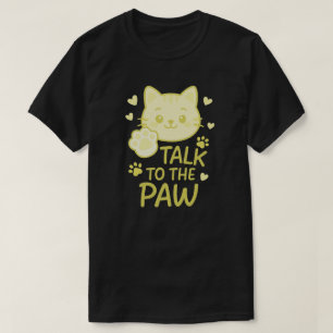 Rede mit der Pfote T-Shirt