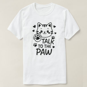 Rede mit der Pfote T-Shirt