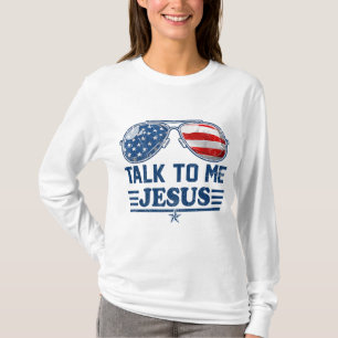 Rede mit mir Jesus Glasses US-Flagge Christlicher T-Shirt