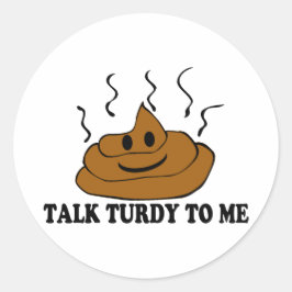 Rede Turdy mit mir Runder Aufkleber