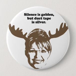 Reden ist Silber, schweigen ist Gold aber Button