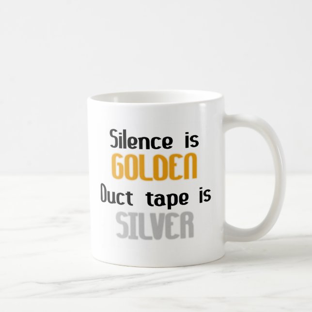 Reden ist Silber, schweigen ist Gold ist Ductape Kaffeetasse (Rechts)