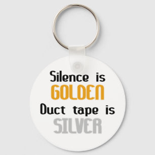 Reden ist Silber, schweigen ist Gold ist Ductape Schlüsselanhänger