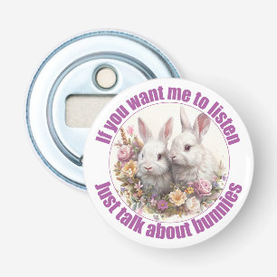 Reden Sie einfach über Rabbits Fun Bunny Flaschenöffner