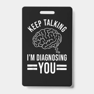 Reden Sie weiter, ich diagnostiziere Sie Lustige Z Ausweis