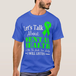 Reden wir über das Bewusstsein für psychische Gesu T-Shirt
