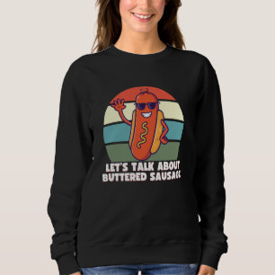 Reden wir über geprügelten Wurst, lustiges Interne Sweatshirt