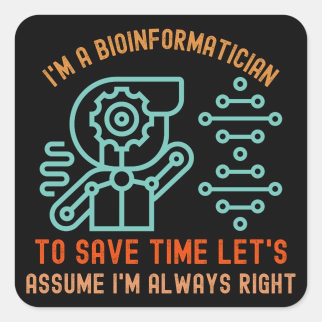 Redewendungen der Bioinformatik, Phd in Bioinforma Quadratischer Aufkleber (Vorderseite)