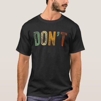 Redewendungen machen keinen Witz, Spaß nicht Sarca T-Shirt