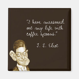 Redewendungen von T. S. Eliot Magnet