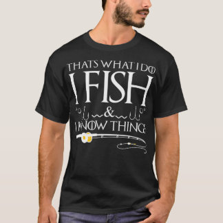 Redewendungen zu fischen, das ist es, was ich fisc T-Shirt