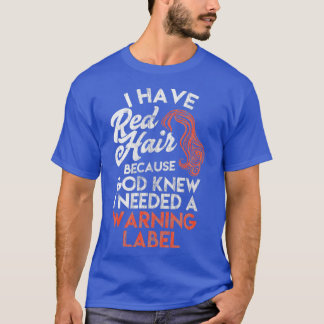 Redhead Gift Shirt Ich habe Rotes Haar, weil Gott