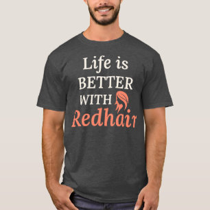 Redhead Haair Zitat Funny Spaß Sprichwort 15 T-Shirt