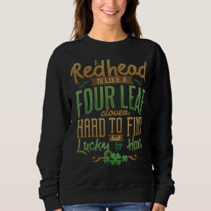 Redhead Vierblättriges Kleeblatt Hard Find Lucky I Sweatshirt