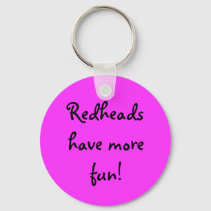Redheads haben mehr Spaß! Schlüsselanhänger