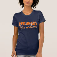 "Redheads verbessert es" den T - Shirt der Frauen