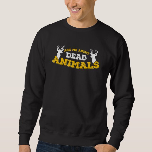 Redneck Animal Taxidermist Taxidermy_4 Sweatshirt (Vorderseite)