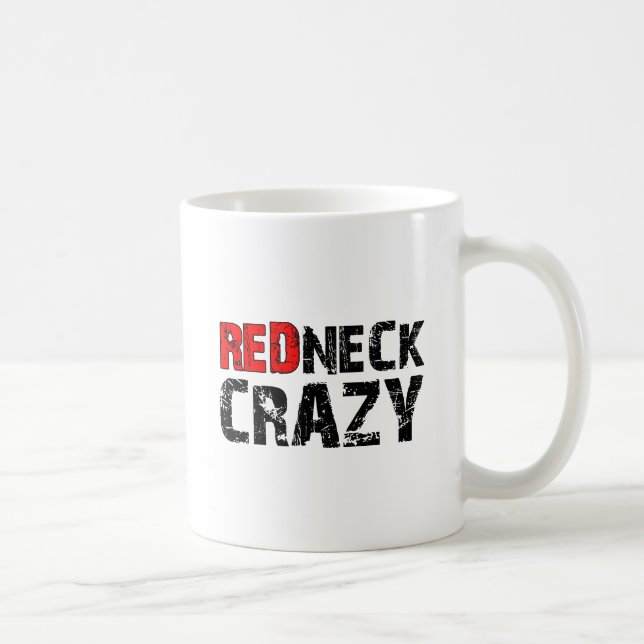 Redneck Crazy Funny Mug Kaffeetasse (Rechts)