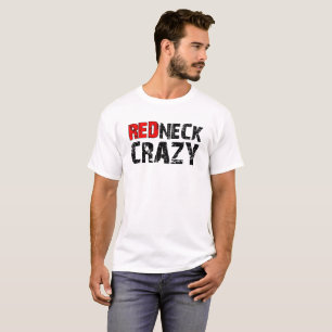 Redneck Crazy Lustiges T-Shirt weiß