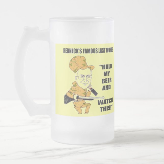 Redneck-Tasse Mattglas Bierglas (Links)