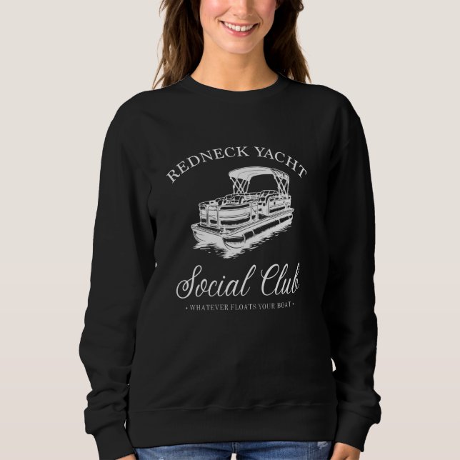 Redneck Yacht Social Club, was auch immer Ihr Bo s Sweatshirt (Vorderseite)