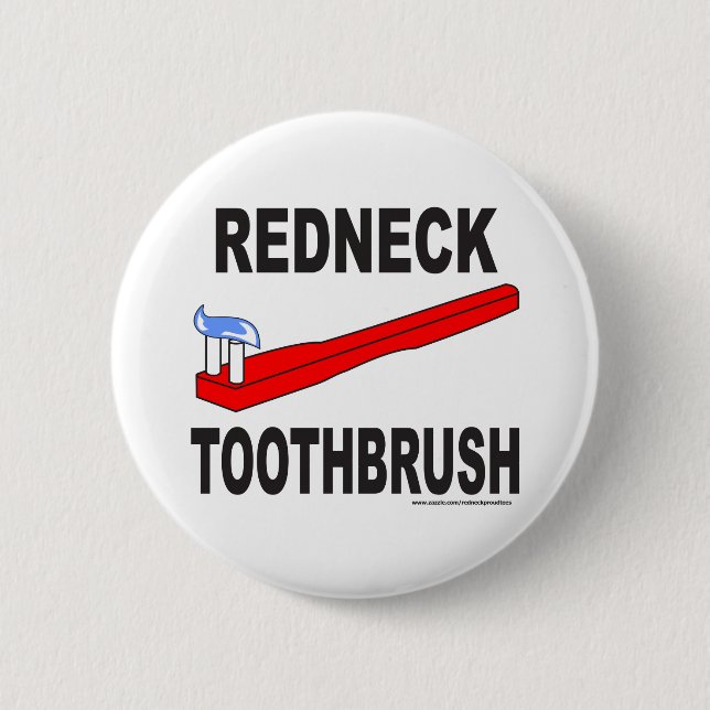 REDNECK-ZAHNBÜRSTE-T - SHIRTS UND GESCHENKE BUTTON (Vorderseite)