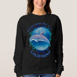 Redondo Beach California Vacation Souvenir Dolphin Sweatshirt