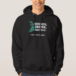 Reduzieren, wiederverwenden, Gerecycelt - Planet r Hoodie