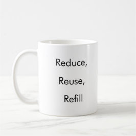 Reduzieren, wiederverwenden, Nachfüllen lustiger K Kaffeetasse