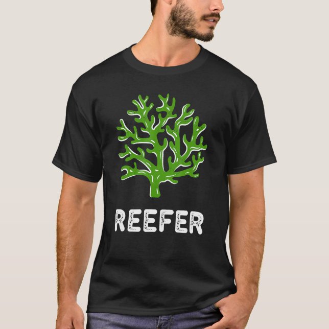 Reefer Funny Coral Reef Frag T-Shirt (Vorderseite)