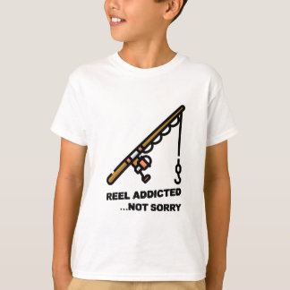 Reel Addicdicdicdicdicted nicht Sorry T - Shirt