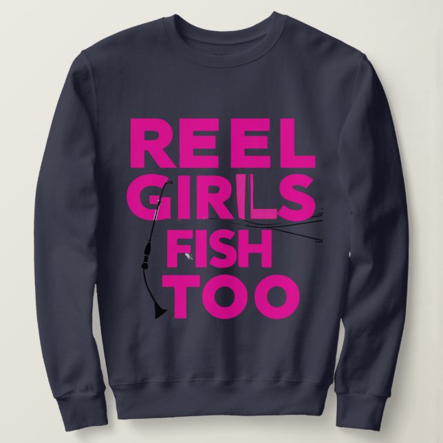 Reel Girls Fish Too – Women’s Sweatshirt (Design vorne)