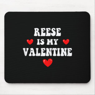 Reese ist mein Valentinsgruß Personalisiert Custom Mousepad