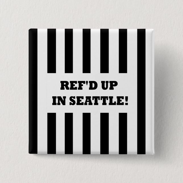 Ref war in Seattle mit Ersatzreferenten Button (Vorderseite)