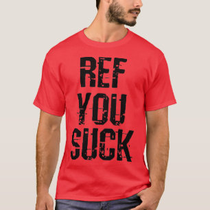 Ref You Sind zum Kotzen T-Shirt