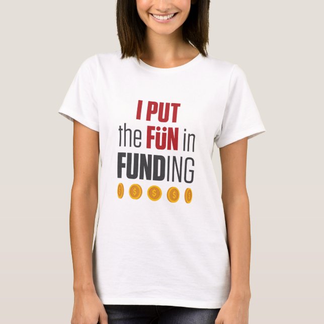 Referent für Hypothekendarlehen I Pun Fun in Fundi T-Shirt (Vorderseite)