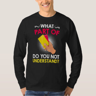 Referenz-Sprichwort, welchen Teil Sie nicht verste T-Shirt