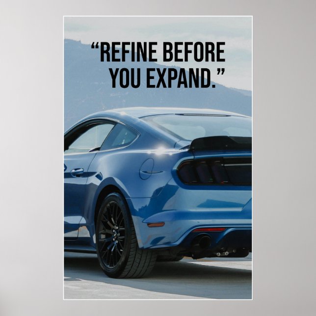Refine Before You Expand Car Quote Poster (Vorne)
