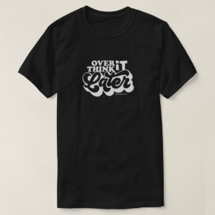 RÉFLÉCHIR PLUS TARD T-shirt