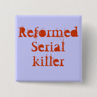 ReformedSerialkiller Button
