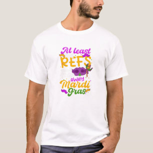 Refs können Mardi Gras Design Mardi Gras nicht neh T-Shirt