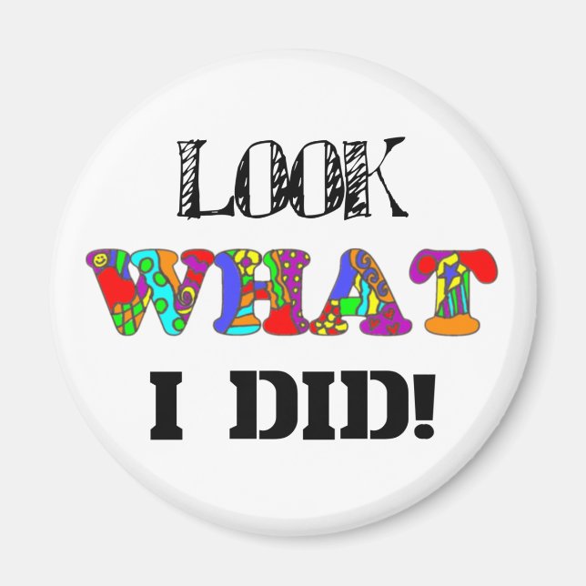 Regarde Ce Que J'Ai Fait ! Magnet (Devant)