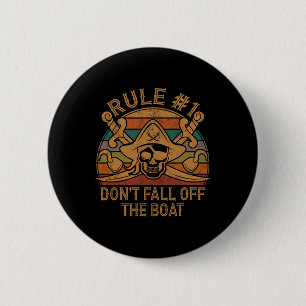 Regel #1 Nicht aus dem Boat Pirate-Geschenk Vater  Button