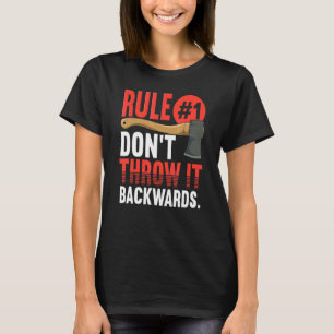 Regel 1 wirft sie nicht rückwärts ab Ax Thrower Ax T-Shirt