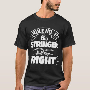 Regel Nr. 1: Der STRINGER hat immer Recht T-Shirt