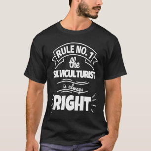 Regel Nr. 1: SILVICULTURIST hat immer Recht T-Shirt