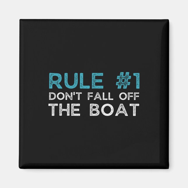 Regel Nummer 1 Nicht aus dem Boot fallen Magnet (Vorne)